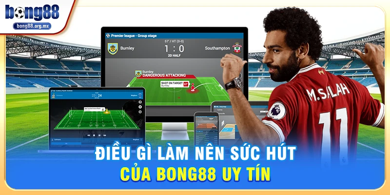 Điều Gì Làm Nên Sức Hút Của Bong88 uy tín