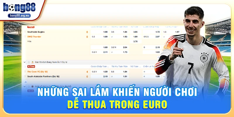 Những Sai Lầm Khiến Người Chơi Dễ Thua Trong Euro