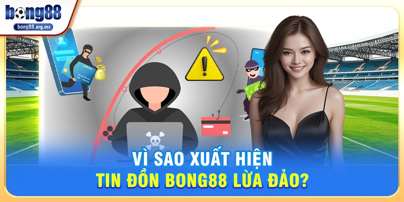 Bong88 lừa đảo? Sự Thật Đằng Sau Những Tin Đồn Khiến Game Thủ Hoang Mang